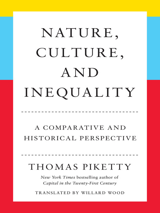 Title details for Nature, Culture, and Inequality by Thomas Piketty - Available